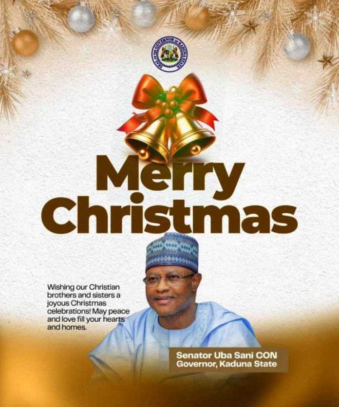 2025 Christmas Message By The Governor Of Kaduna State, H.E. Senator Uba Sani, CON