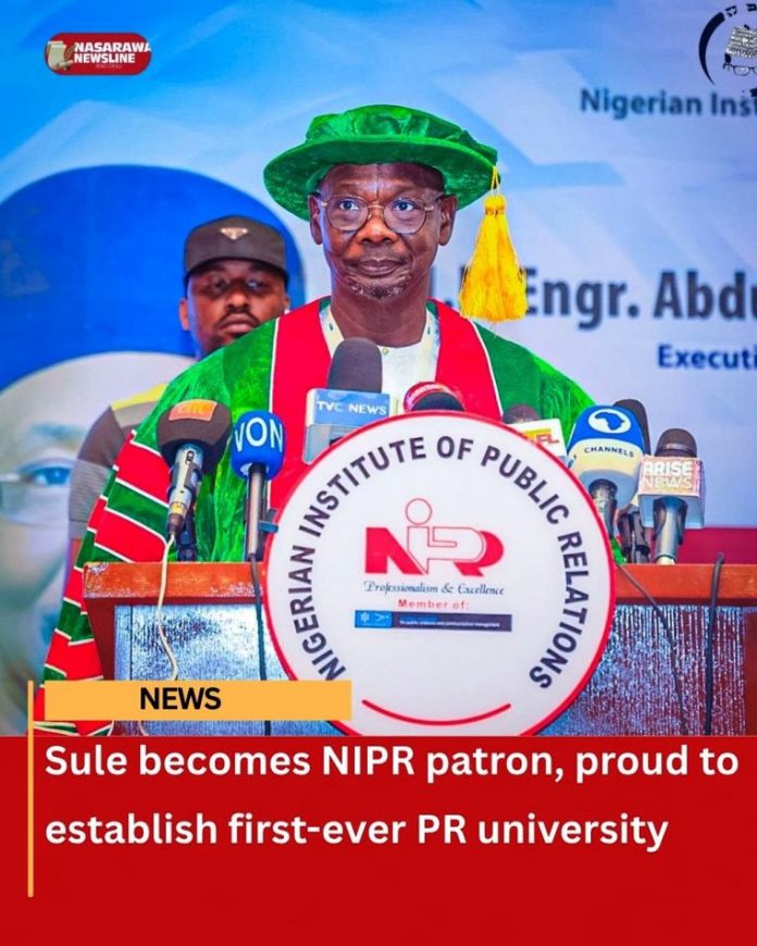 NIPR Confers It Patronship On Governor Abdullahi Sule Of Nasarawa State, Proud To Establish First-Ever PR University In The State